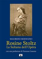 Rosine Stoltz. La Sultana dell'Opéra di Maurizio Modugno edito da Zecchini