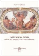 Letteratura e potere nell'età di Clemente VIII e Ranuccio Farnese di Stella Castellaneta edito da Cacucci