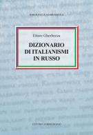 Dizionario di italianismi in russo di Ettore Gherbezza edito da Centro Ambrosiano
