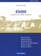 Rimini. A guide to its hidden treasures di Tommaso Panozzo edito da Panozzo Editore