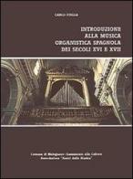 Introduzione alla musica organistica spagnola dei secoli XVI e XVII di Carlo Stella edito da Rugginenti