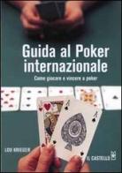 Guida al poker internazionale di Lou Kriegel edito da Il Castello