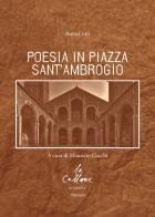 Poesia in piazza Sant'Ambrogio edito da Stampa 2009