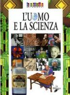 L' uomo e la scienza di Elena Giorgi edito da La Biblioteca