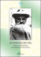 Leo Weirather. Diaries of a biospeleologist at the beginning of the XX century. Ediz. inglese e tedesca edito da Belvedere (Latina)