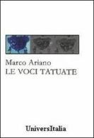 Le voci tatuate di Marco Ariano edito da Universitalia