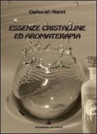 Essenze cristalline ed aromaterapia di Deborah Nappi edito da Accademia Vis Vitalis