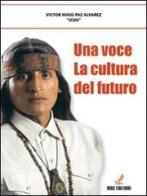 Una voce: la cultura del futuro di Ichu edito da MGC Edizioni