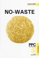 PPC Piano Progetto Città vol. 27-28: No-Waste. Progetto e rifiuti. Ediz. italiana e inglese edito da Listlab