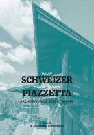 Architettura e spazio alpino. Ediz. a colori di Maria Grazia Piazzetta, Willy Schweizer edito da Listlab