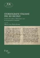 Storiografie italiane del XII secolo. Contesti di scrittura, elaborazione e uso in una prospettiva comparata edito da Firenze University Press