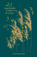 Canne al vento. Ediz. integrale di Grazia Deledda edito da Newton Compton Editori