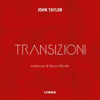 Transizioni. Testo inglese a fronte di John Taylor edito da Lyriks