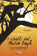 I ribelli del Mussa Dagh di Fulvia Degl'Innocenti edito da Notes Edizioni