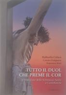 Tutto il duol che preme il cor. La tradizione della Settimana Santa a Castellaneta di Raffaella Colace, Cosimo Putignano, Francesca Stasi edito da liberedocto