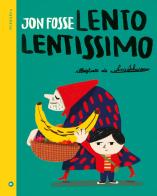 Lento lentissimo di Jon Fosse edito da Iperborea
