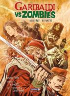 Garibaldi vs zombies. Ediz. limitata di Andrea Guglielmino edito da Emmetre Edizioni