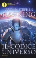 Il codice dell'universo di Lucy Hawking, Stephen Hawking edito da Mondadori