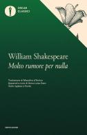 Molto rumore per nulla di William Shakespeare edito da Mondadori