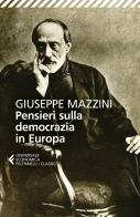 Pensieri sulla democrazia in Europa di Giuseppe Mazzini edito da Feltrinelli