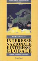 Interesse nazionale e interesse globale di Pier Paolo Portinaro edito da Franco Angeli