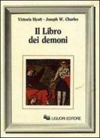 Il libro dei demoni di Victoria Hyatt, Joseph W. Charles edito da Liguori