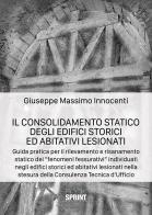 Il consolidamento statico degli edifici storici ed abitativi lesionati di Giuseppe Massimo Innocenti edito da Booksprint