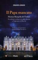 Il papa mancato. Mariano Rampolla del Tindaro, il cardinale siciliano che sfidò i Savoia e l'imperatore d'Austria di Orazio Longo edito da Edizioni Efesto