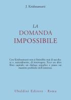 La domanda impossibile di Jiddu Krishnamurti edito da Astrolabio Ubaldini