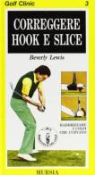 Golf clinic vol.3 di Beverly Lewis edito da Ugo Mursia Editore
