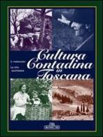 Cultura contadina in Toscana. Vol. 3 edito da Bonechi