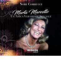 Marta Marzotto. Un'amica veramente speciale di Nori Corbucci edito da Ibiskos Editrice Risolo
