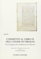 Commento al libro IX dell'Eneide di Virgilio. Con le aggiunte del cosiddetto Servio Danielino di Servio edito da Pàtron