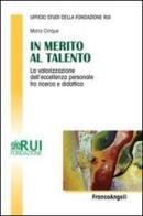 In merito al talento. La valorizzazione dell'eccellenza personale tra ricerca e didattica edito da Franco Angeli