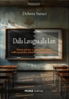Dalla lavagna alla Lim. Innovazione e apprendimento nelle pratiche educative contemporanee di Debora Suraci edito da Pensa Editore