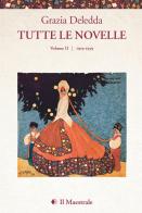 Tutte le novelle vol. 2 di Grazia Deledda edito da Il Maestrale