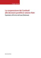 La cooperazione dei cardinali alle decisioni pontificie ratione fidei. Il pensiero di Enrico da Susa (Ostiense) di Jürgen Jamin edito da Marcianum Press