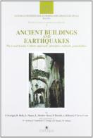 Ancient buildings and earth quakes. The local seismic culture approach: principles, methods, potentialities edito da Edipuglia
