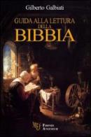 Guida alla lettura della Bibbia di Gilberto Galbiati edito da Firenze Atheneum