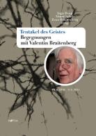 Tentakel des Geistes. Begegnungen mit Valentin Braitenberg di Inga Hosp, Almut Schüz, Zeno Braitenberg edito da Raetia