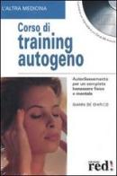 Corso di training autogeno. Con CD-ROM di Gianni De Chirico edito da Red Edizioni