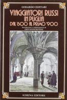 Viaggiatori russi in Puglia dal '600 al primo '900 di Gerardo Cioffari edito da Schena Editore