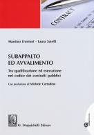 Subappalto e avvalimento. Tra qualificazione ed esecuzione nel codice dei contratti pubblici di Massimo Frontoni, Laura Savelli edito da Giappichelli-Linea Professionale