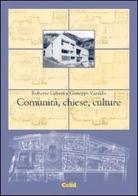 Comunità, Chiese, culture di Roberto Gabetti, Giuseppe Varaldo edito da CELID