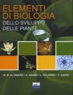 Elementi di biologia dello sviluppo delle piante di M. Maddalena Altamura, Stefania Biondi, Lucia Colombo edito da Edises