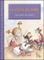 La storia più bella. Ediz. illustrata di Eileen Spinelli, Anne Wilsdorf edito da Il Castoro