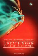 Breathwork. Sulle ali del respiro. Con CD Audio edito da Priuli & Verlucca