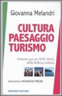 Cultura paesaggio turismo. Politiche per un New deal della bellezza italiana di Giovanna Melandri edito da Gremese Editore
