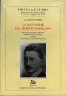 Le battaglie del Partito Popolare. Raccolta di scritti e discorsi politici dal 1919 al 1926 di Alcide De Gasperi edito da Storia e Letteratura