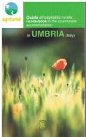 Guida all'ospitalità rurale in Umbria. Ediz. italiana e inglese edito da La Rocca
